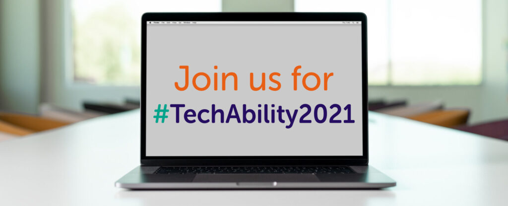 laptop open on a table displaying the text "Join us for #TechAbility2021"